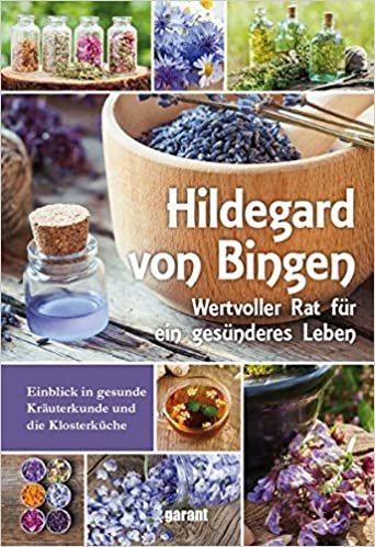 Hildegard von Bingen: Wertvoller Rat für ein gesünderes Leben indir