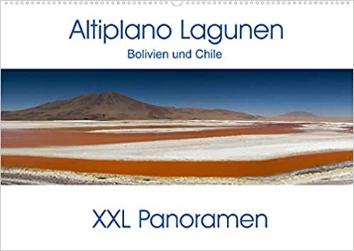 Altiplano Lagunen. Bolivien und Chile - XXL Panoramen (Wandkalender 2022 DIN A2 quer): Impressionen aus dem Hochland der Anden mit seinen berühmten ... (Monatskalender, 14 Seiten ) (CALVENDO Natur)