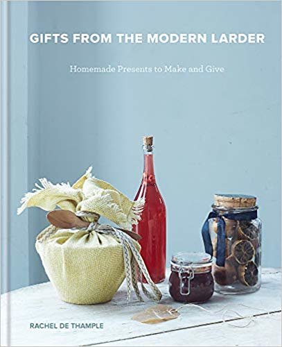 Gifts from the Modern Larder: Homemade Presents to Make and Give indir