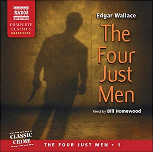Wallace: Four Just Men (Unabridged) (Naxos Complete Classics)