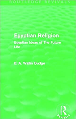 Egyptian Religion: Egyptian Ideas of the Future Life (Routledge Revivals)