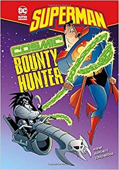 Superman: Cosmic Bounty Hunter (DC Super Heroes: Superman)