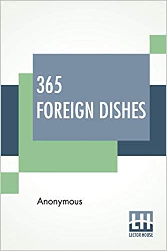 365 Foreign Dishes: A Foreign Dish For Every Day In The Year