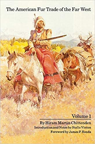 The American Ur Trade of the Far West: v. 1 (Bison Book)