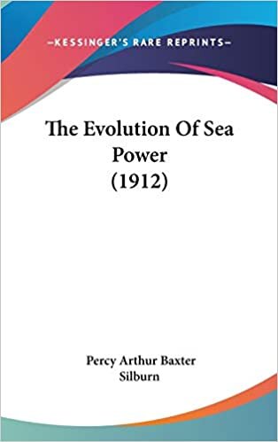 The Evolution Of Sea Power (1912)