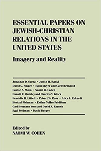Essential Papers on Jewish-Christian Relations in the United States: Imagery and Reality (Essential papers on Judaism) (Essential Papers on Jewish Studies)