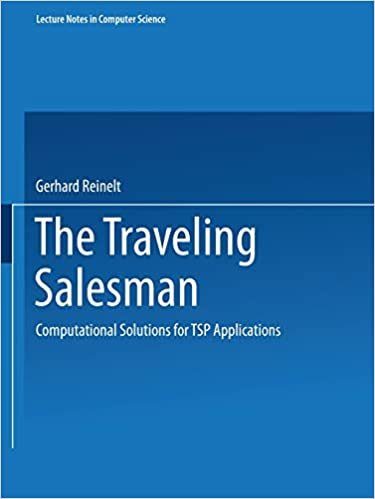 The Traveling Salesman: Computational Solutions for TSP Applications (Lecture Notes in Computer Science)