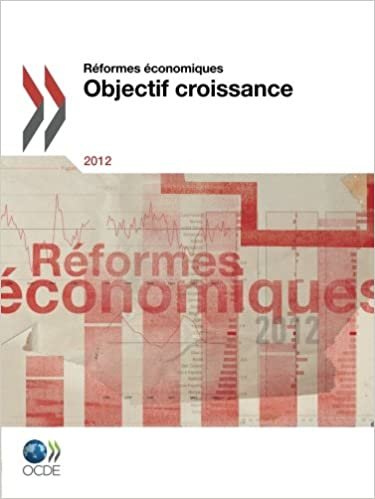 Reformes économiques 2012 : Objectif croissance: Edition 2012
