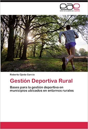 Gestión Deportiva Rural: Bases para la gestión deportiva en municipios ubicados en entornos rurales