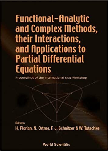 Functional-Analytic and Complex Methods, Their Interactions and Applications to Partial Differential Equations: Proceedings of the International Graz Workshop