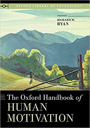 The Oxford Handbook of Human Motivation (Oxford Library of Psychology)