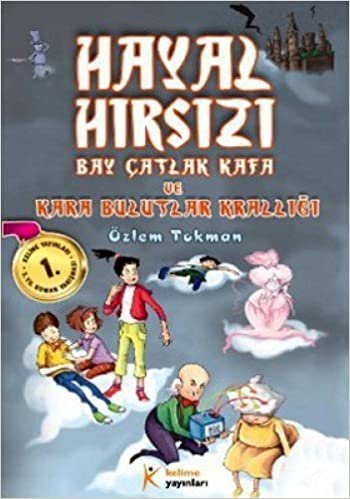 HAYAL HIRSIZI BAY ÇATLAK KAFA: Bay Çatlak Kafa ve Kara Bulutlar Krallığı