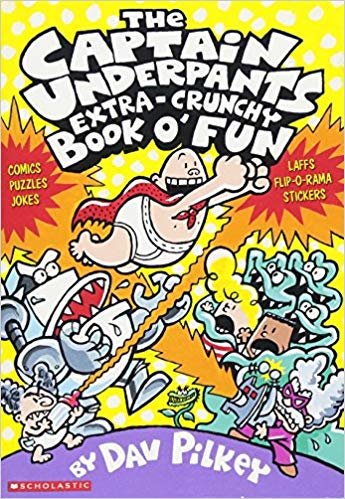 The Captain Underpants Extra-Crunchy Book O' Fun