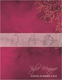 Kylie Minogue School Planner 2021/2022: DATED Calendar | Monthly Journal | Organizer For Lessons | incl. Coloring Pages For One and Only Fans | Red Dark
