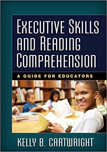 Executive Skills and Reading Comprehension: A Guide for Educators indir