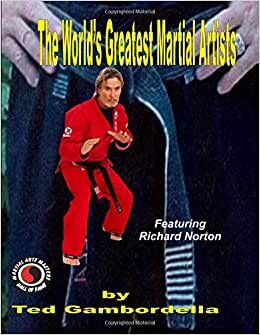 The World's Greatest Martial Artists...featuring Richard Norton