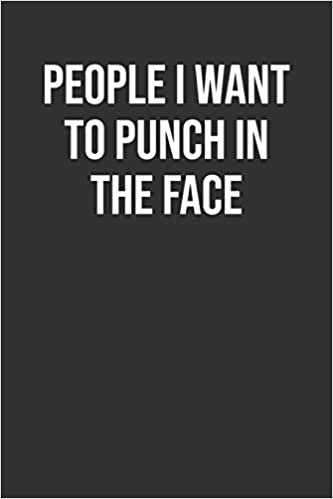 People I Want To Punch In The Face: Funny Blank Lined Notebook Great Gag Gift For Co Workers indir