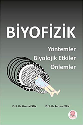 Biyofizik Yöntemler Biyolojik Etkiler Önlemler indir