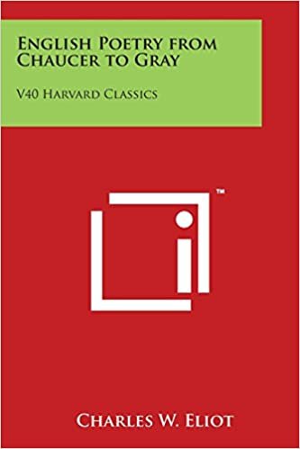 English Poetry from Chaucer to Gray: V40 Harvard Classics indir