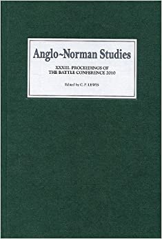 Anglo-Norman Studies 33: Proceedings of the Battle Conference 2010
