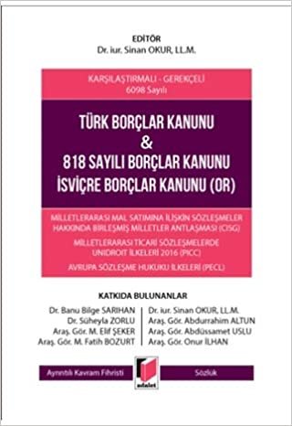 Türk Borçlar Kanunu ve 818 Sayılı Borçlar Kanunu İsviçre Borçlar Kanunu (OR): Karşılaştırmalı - Gerekçeli 6098 Sayılı