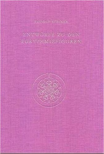 Entwürfe zu den Eurythmiefiguren (Rudolf Steiner Gesamtausgabe / Schriften und Vorträge)