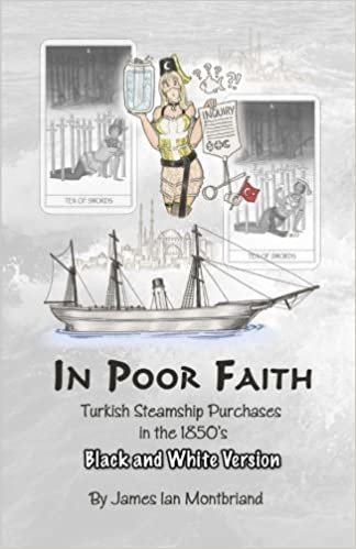 In Poor Faith: Turkish Steamships Purchases in the 1850’s, Black and White Version