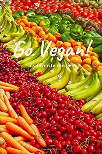 Go Vegan - My Favorite Recipes: Make your Own Cookbook - Blank Recipe Book - Personalized Recipes - Organizer for Recipes (110 Pages, Ruled, 6 x 9) (Personal Cookbooks) indir