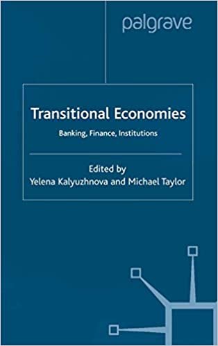 Transitional Economies: Banking, Finance, Institutions (Euro-Asian Studies)
