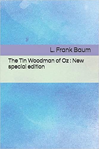 The Tin Woodman of Oz: New special edition