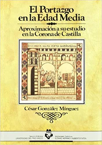 El portazgo en la Edad Media : aproximación a su estudio en la Corona de Castilla (Historia Medieval y Moderna)