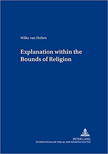Explanation within the Bounds of Religion (Contributions to Philosophical Theology, Band 9) indir