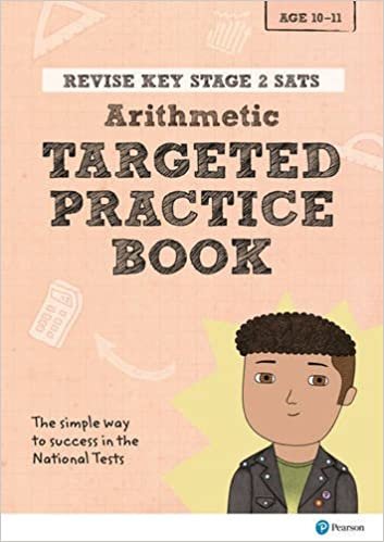 Revise Key Stage 2 SATs Mathematics - Arithmetic - Targeted Practice (Revise KS2 Maths)