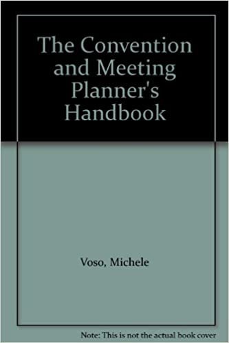 The Convention and Meeting Planners Handbook: A Step-By-Step Guide to Making Your Event a Success