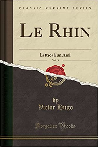 Le Rhin, Vol. 3: Lettres à un Ami (Classic Reprint)