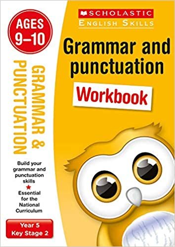 Grammar and Punctuation practice activities for children  ages 9-10 (Year 5). Perfect for Home Learning. (Scholastic English Skills)