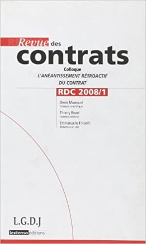 REVUE DES CONTRATS N 1 - 2008: COLLOQUE : L'ANÉANTISSEMENT RÉTROACTIF DU CONTRAT (RDC)