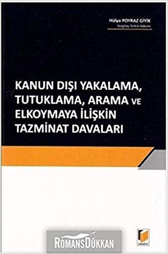 Kanun Dışı Yakalama, Tutuklama, Arama ve Elkoymaya İlişkin Tazminat Davaları indir