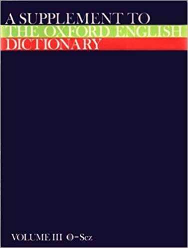 A Supplement to the Oxford English Dictionary: O-Scz: 003