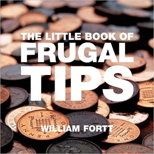 The Little Book of Frugal Tips (Little Book of Tips (Absolute Press))