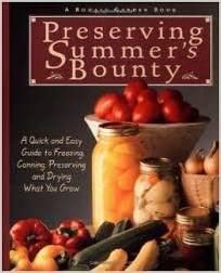 Preserving Summer's Bounty: A Quick and Easy Guide to Freezing, Canning, Preserving and Drying What You Grow (A Rodale Garden Book)