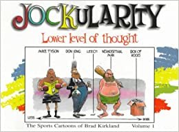 Jockularity: v. 1: Lower Level of Thought: The Sports Cartoons of Brad Kirkland