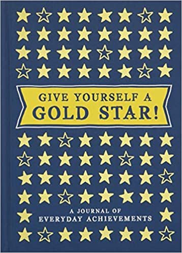 Give Yourself a Gold Star!: A Journal of Everyday Achievements indir