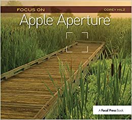 Focus On Apple Aperture: Focus on the Fundamentals (Focus On Series) indir