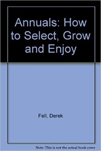 Annuals: How to Select, Grow, and Enjoy indir