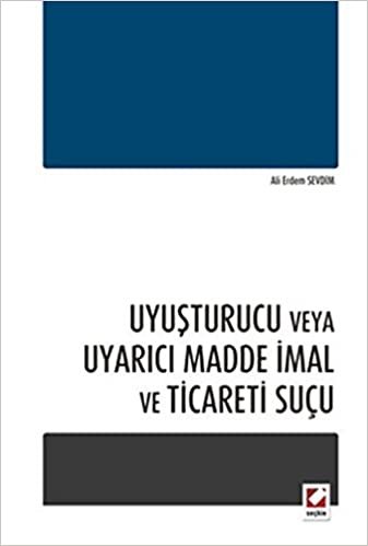 Uyuşturucu veya Uyarıcı Madde İmal ve Ticareti Suçu indir