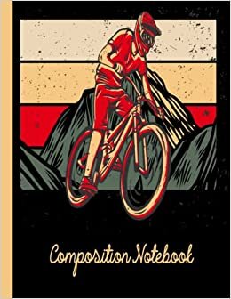 Cycling Composition Notebook: Cycling Composition Notebook Wide Ruled,Lined Paper Notebook for School, Cycling notebook for Students,Gift for Kids, Boys, Girls, Teens,and Adults and Cycling lover,