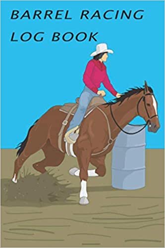 Barrel Racing log Book: Training Log and Diary - Just a Girl Who Loves Barrel Racing - Horse Lovers Planner