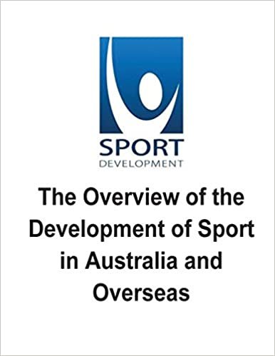 The Overview of the Development of Sport in Australia and Overseas: The pros and cons, and issues of the Development of Sport
