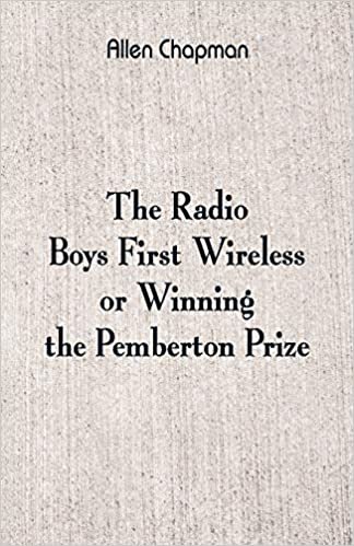 The Radio Boys' First Wireless: Winning the Pemberton Prize